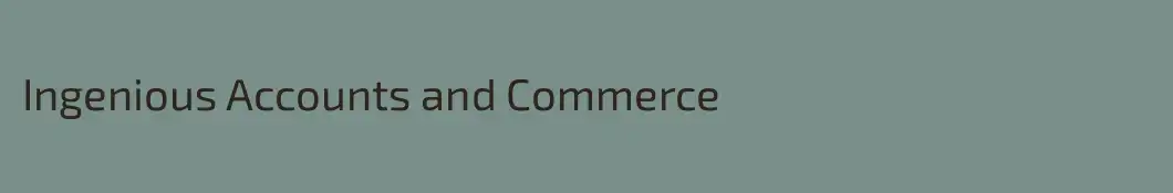 Ingenious Accounts and Commerce